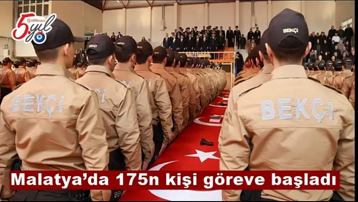 Malatya´da 175 kişi göreve başladı