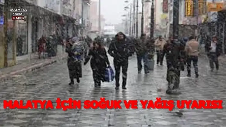 malatya için soğuk ve yağış uyarısı