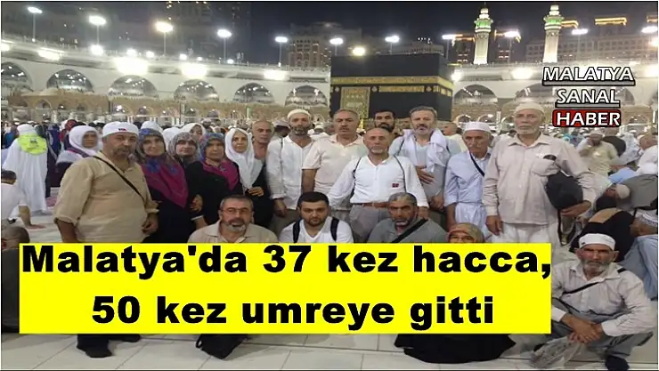 Malatya'da 37 kez hacca, 50 kez umreye gitti