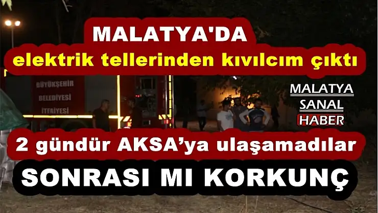Malatya'da elektrik tellerinden kıvılcım çıktı