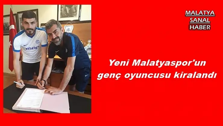 Yeni Malatyaspor'un genç oyuncusu kiralandı