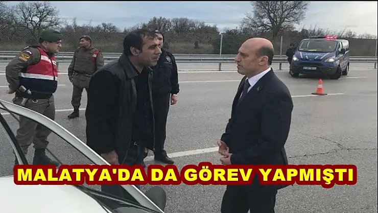 O Vali Malatya´da da Görev Yapmış