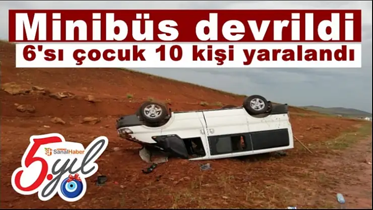 Minibüs devrildi 6'sı çocuk 10 kişi yaralandı
