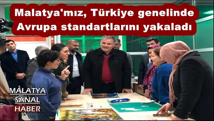 Malatya olarak Türkiye ortalamanın üzerinde bir başarı var