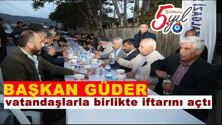 Başkan Güder, vatandaşlarla birlikte iftarını açtı