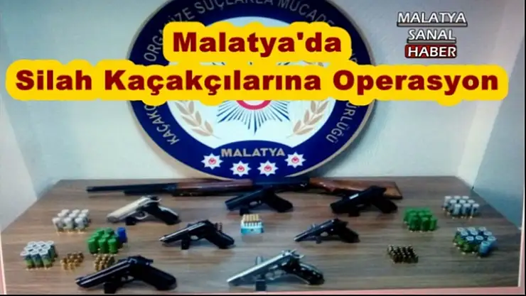 Malatya´da silah kaçakçılarına operasyon