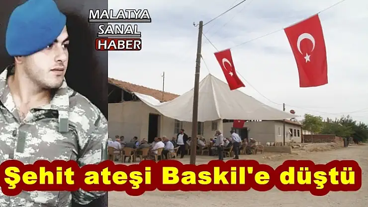 Şehit ateşi Baskil'e düştü