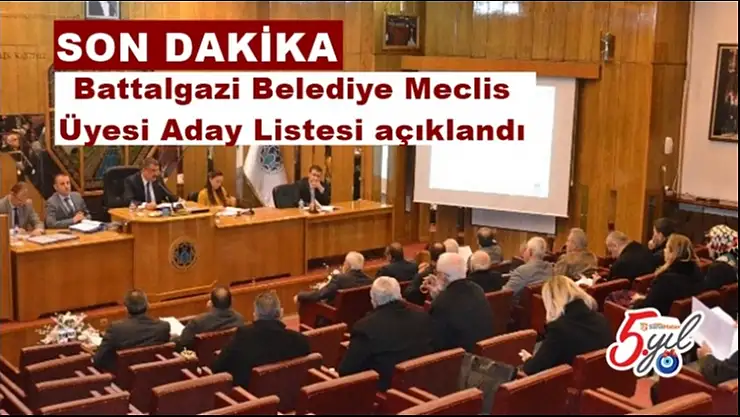 Battalgazi Belediye Meclis  Üyesi Aday Listesi açıklandı