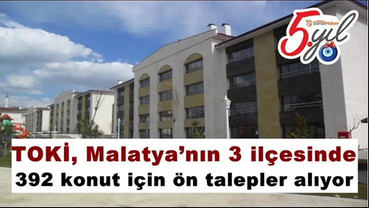 TOKİ, Malatya´nın 3 ilçesinde talep topluyor