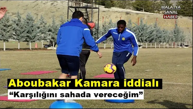 Aboubakar Kamara iddialı