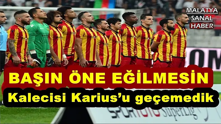 Yeni Malatyaspor kalecisi Karius´u geçemedi