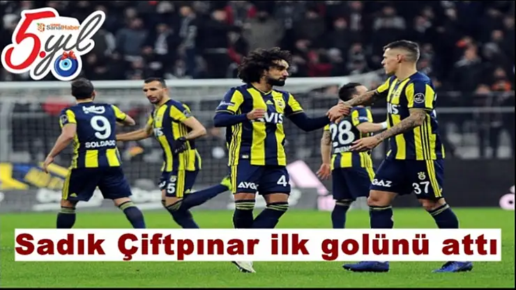 Sadık Çiftpınar ilk golünü attı