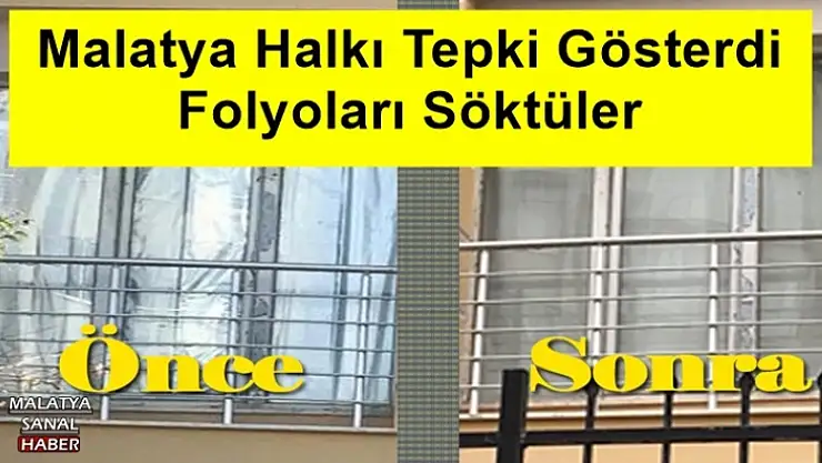 Malatya Halkı Tepki Gösterdi Folyoları Söktüler
