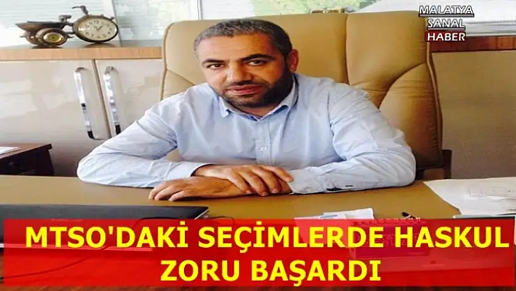 MTSO'daki Seçimlerde Haskul Zoru Başardı