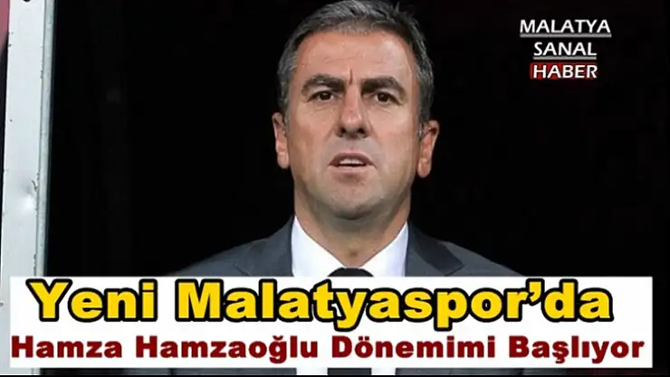 Yeni Malatyaspor´da Hamza Hamzaoğlu  Dönemimi Başlıyor