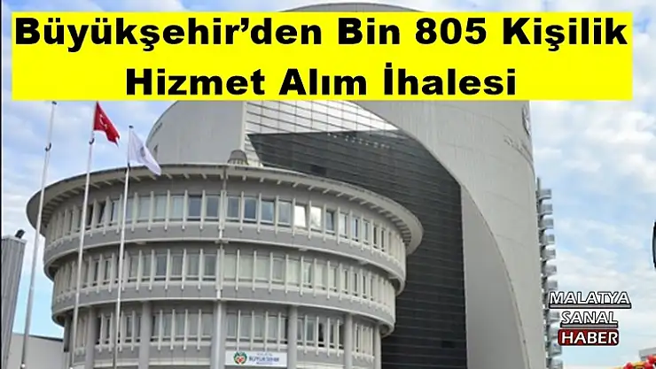 Büyükşehir´den Bin 805 Kişilik Hizmet Alım İhalesi