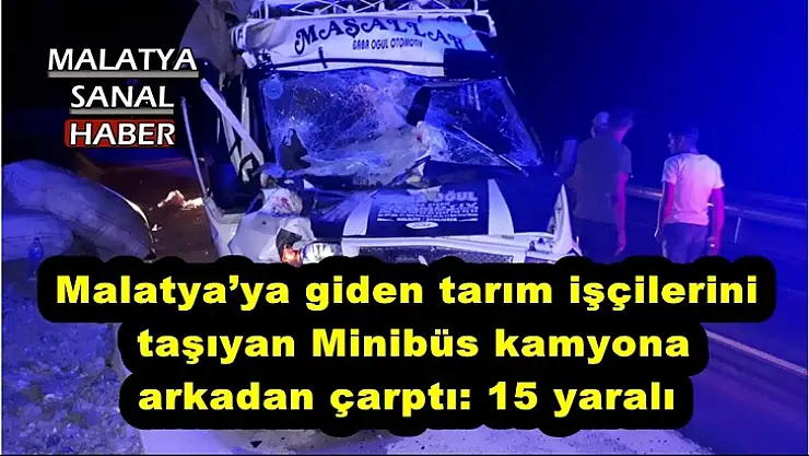 Minibüs kamyona arkadan çarptı: 15 yaralı