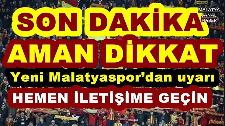 Yeni Malatyaspor´dan uyarı