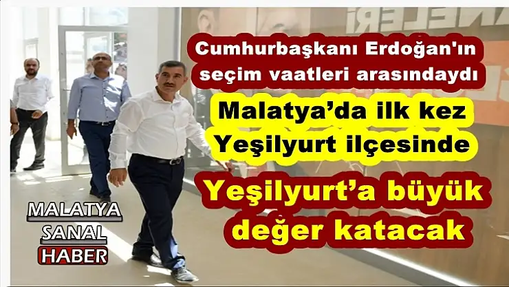 Malatya´da ilk kez  Yeşilyurt ilçesinde