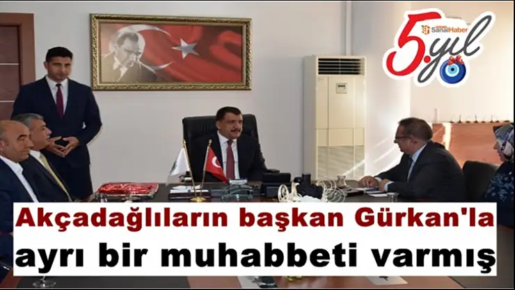 Akçadağlıların Başkan Gürkan'la ayrı bir muhabbeti varmış