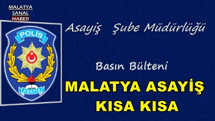Malatya Asayiş Kısa Kısa