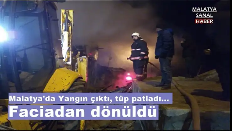 Malatya'da Yangın çıktı, tüp patladı...