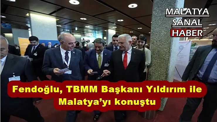 Fendoğlu, TBMM Başkanı Yıldırım ile Malatya´yı konuştu