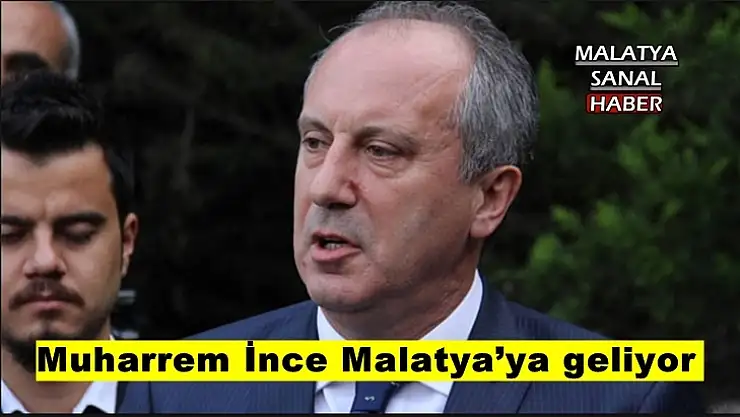 Muharrem İnce Malatya´ya geliyor