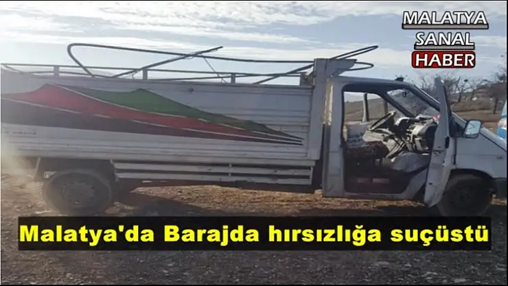 Malatya'da Barajda hırsızlığa suçüstü
