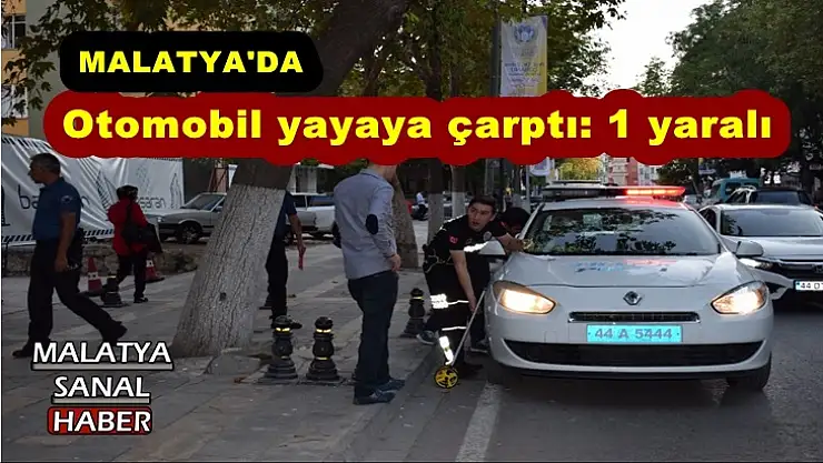 Malatya'da Otomobil yayaya çarptı: 1 yaralı