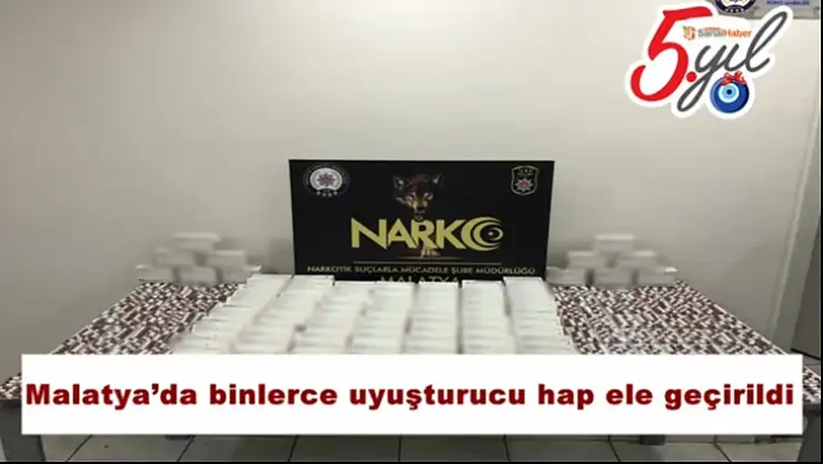Malatya´da binlerce uyuşturucu hap ele geçirildi