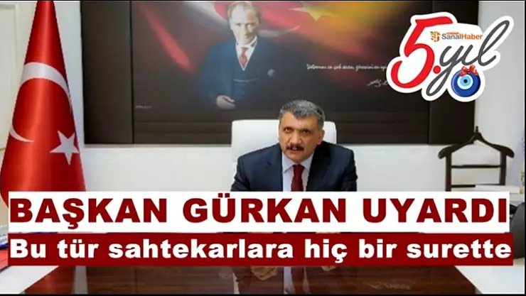 Başkan Gürkan Uyardı