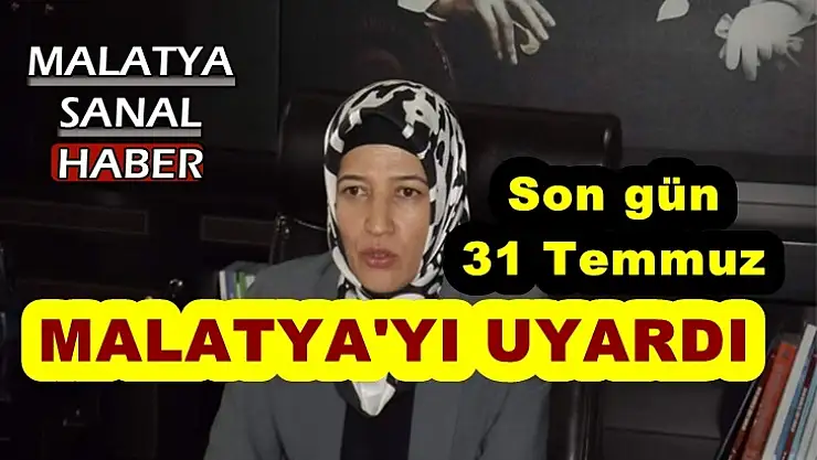 Malatya'yı Uyardı