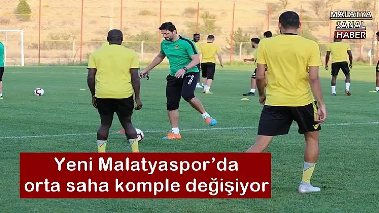 Yeni Malatyaspor´da orta saha komple değişiyor