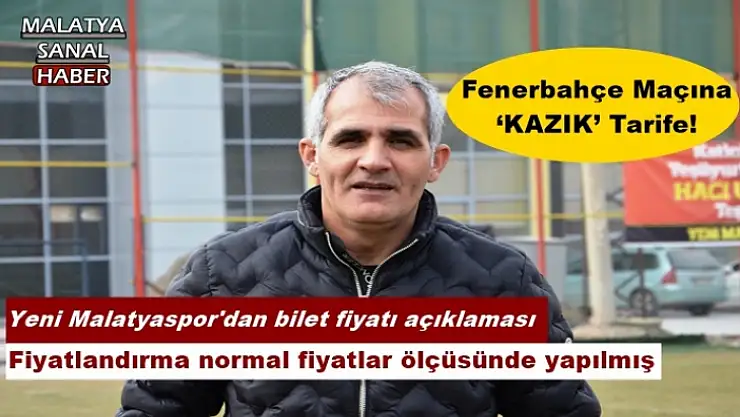 E.Yeni Malatyaspor yönetiminden bilet fiyatı açıklaması