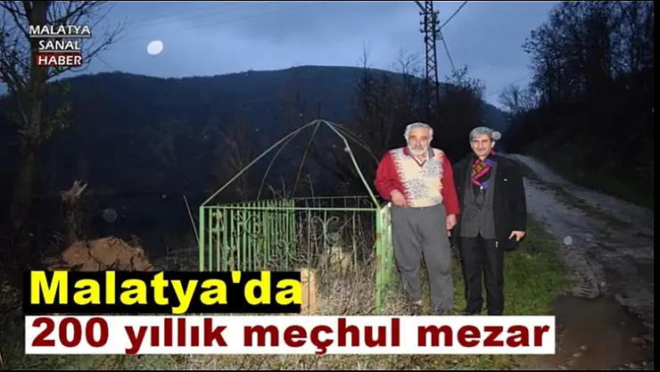 Malatya'da 200 yıllık meçhul mezar