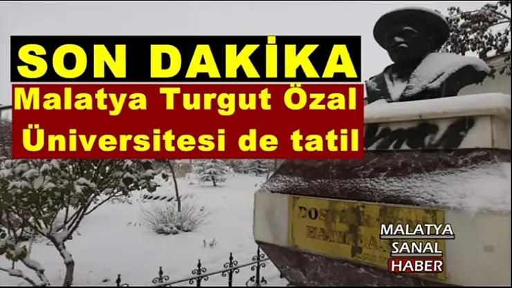 Malatya Turgut Özal  Üniversitesi de tatil