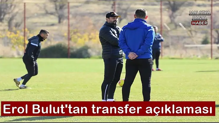 Erol Bulut'tan transfer açıklaması