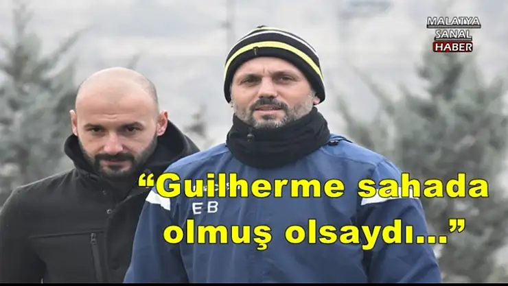 Guilherme sahada olmuş olsaydı...