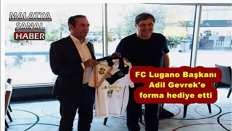 FC Lugano Başkanı  Adil Gevrek'e  forma hediye etti