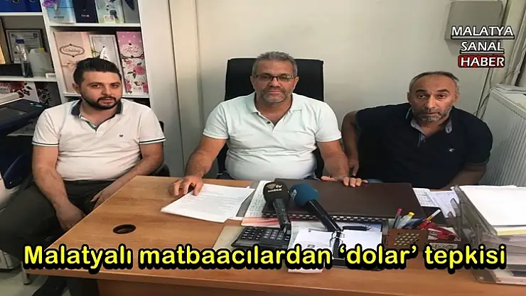Malatyalı matbaacılardan `dolar´ tepkisi