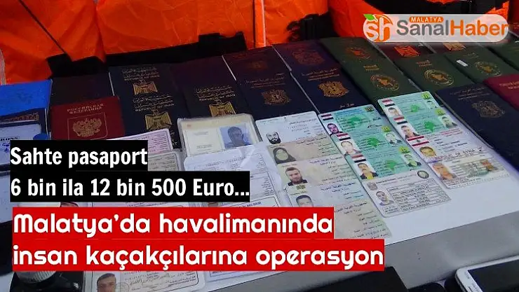 Malatya Havaalanı´ndan Avrupa'ya göçmen taşıyan insan kaçakçılarına operasyon