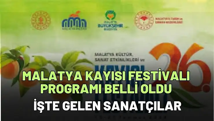Malatya Kayısı Festivalı Programı belli oldu İşte gelen Sanatçılar 