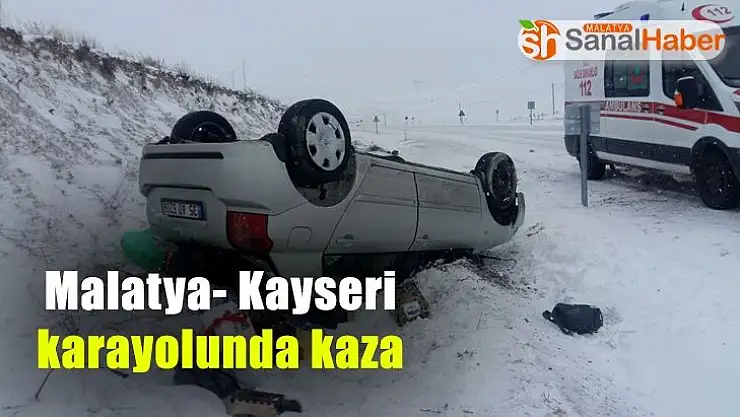 Malatya- Kayseri karayolunda kaza
