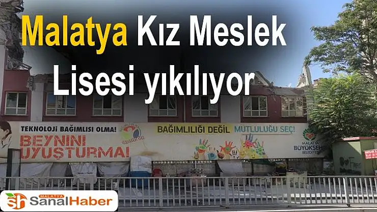 Malatya Kız Meslek Lisesi yıkılıyor