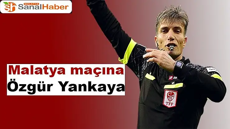 Malatya maçına Özgür Yankaya