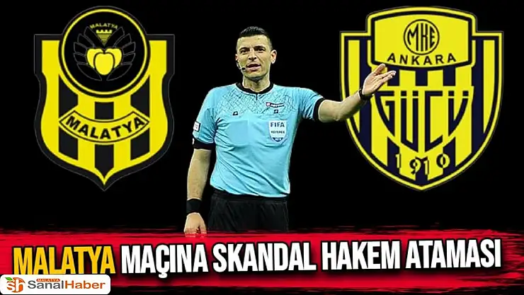 Malatya Maçına skandal hakem ataması
