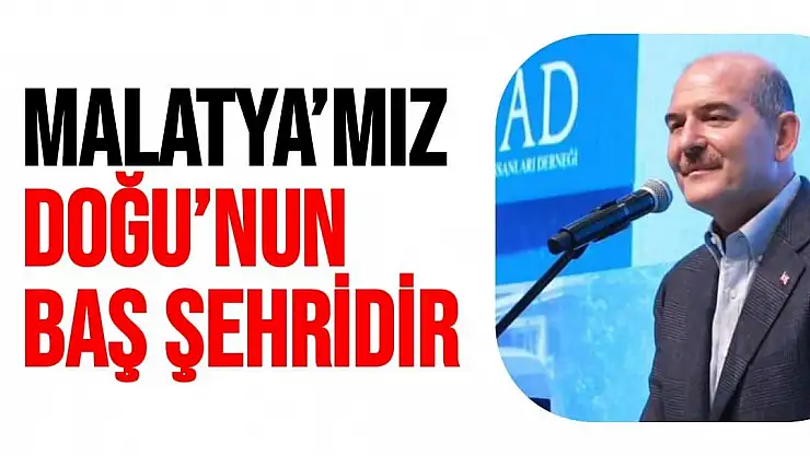 Malatya´mız, Doğu´nun baş şehridir
