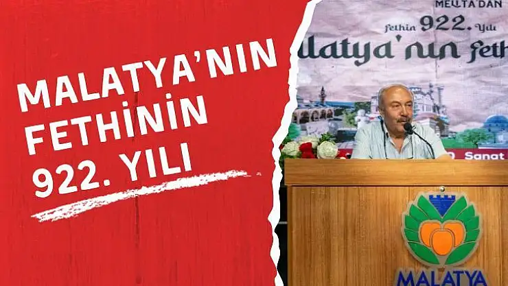 Malatya´nın fethinin 922. yılı