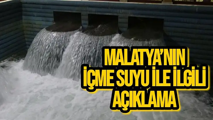 Malatya´nın içme suyu ile ilgili açıklama